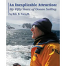 An Inexplicable Attraction: My Fifty Years of Ocean Sailing