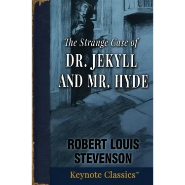 The Strange Case of Dr. Jekyll and Mr. Hyde (Annotated Keynote Classics)