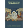 Trampling Down Death By Death
