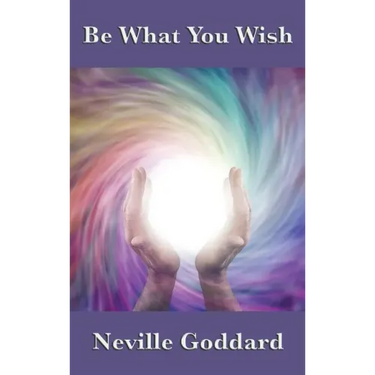 Be What You Wish