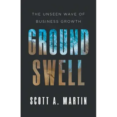 Groundswell: The Unseen Wave of Business Growth