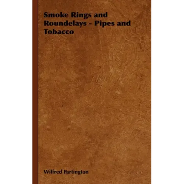 Smoke Rings and Roundelays - Pipes and Tobacco