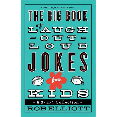 The Big Book of Laugh-Out-Loud Jokes for Kids: A 3-In-1 Collection