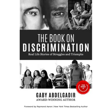 The Book on Discrimination: Real Life Stories of Struggles and Triumphs