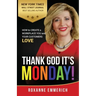 Thank God It's Monday: How to Create a Workplace You and Your Customers Love