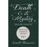 Death and its Mystery - Before Death - Proofs of the Existence of the Soul - Volume I;With Introductory Poems by Emily Dickinson & Percy Bysshe Shelle