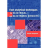 Fast Analytical Techniques for Electrical and Electronic Circuits