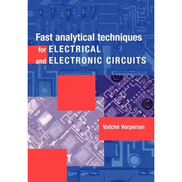 Fast Analytical Techniques for Electrical and Electronic Circuits