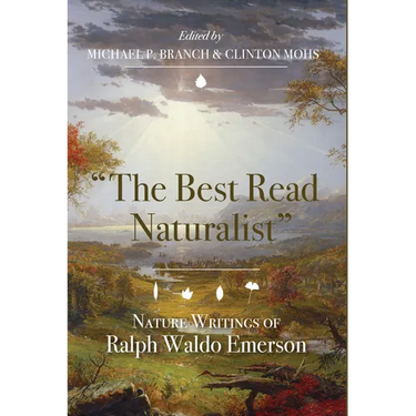 The Best Read Naturalist: Nature Writings of Ralph Waldo Emerson