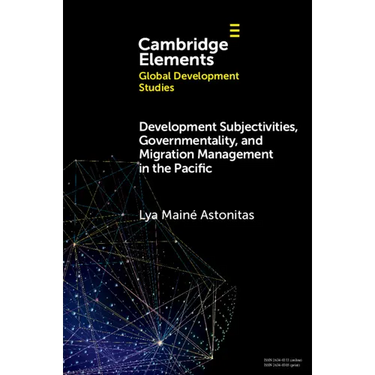 Development Subjectivities, Governmentality, and Migration Management in the Pacific