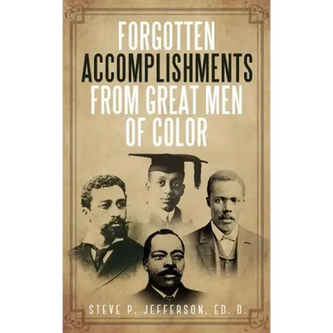 Forgotten Accomplishments from Great Men of Color: Great Men of Color