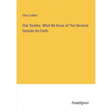 Star Studies. What We Know of The Universe Outside the Earth