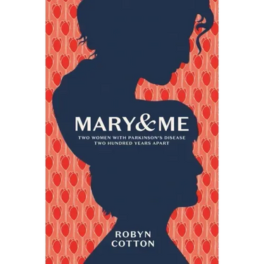 Mary and Me: Two Women With Parkinson's Disease Two Hundred Years Apart