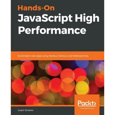 Hands-On JavaScript High Performance