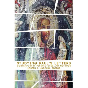 Studying Pauls Letters: Contemporary Perspectives and Methods