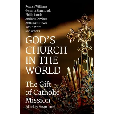 God's Church in the World: The Gift of Catholic Mission