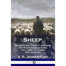 Sheep: The Breeding, Feeding, Shearing and Management of Ewes and Lambs - A Classic English Guide