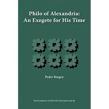 Philo of Alexandria, an Exegete for His Time