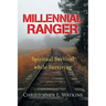 Millennial Ranger: Spiritual Survival While Surviving