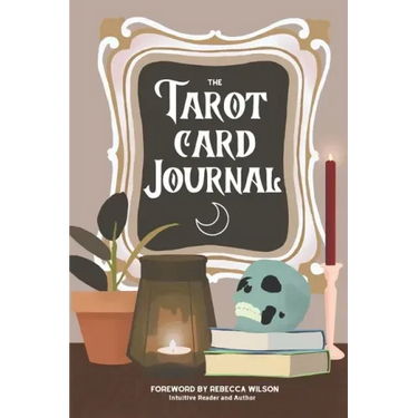 The Tarot Card Journal: A Guided Workbook to Create Your Own Intuitive Reading Reference Guide, With Reading Records