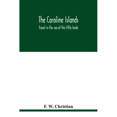 The Caroline Islands: travel in the sea of the little lands
