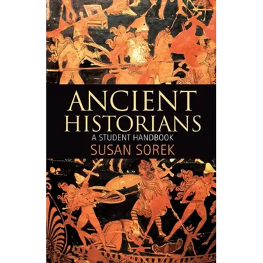 Ancient Historians: A Student Handbook