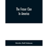 The Fraser Clan In America