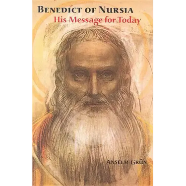 Benedict of Nursia: His Message for Today