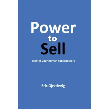 Power to Sell: Master your human superpowers