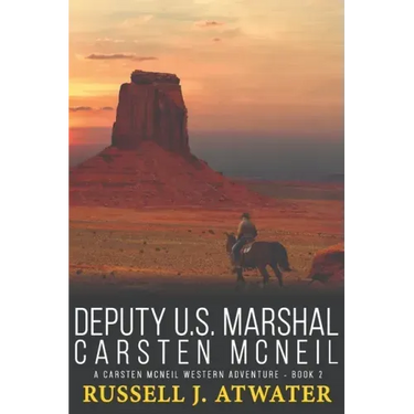 Deputy U.S. Marshal Carsten McNeil: (A Carsten McNeil Western Adventure - Book 2)