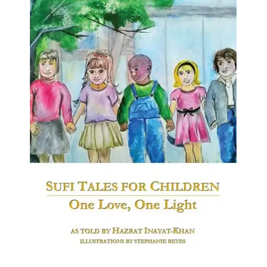 Sufi Tales for Children: One Love, One Light