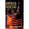 America The Beautiful Has Problems: Divisions between conservatives, choosing sides, deciding who's the enemy