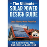 The Ultimate Solar Power Design Guide: Less Theory More Practice