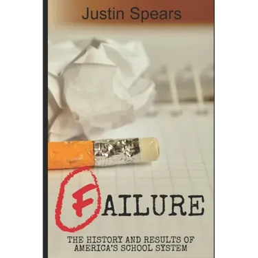 Failure: The History and Results of America's School System
