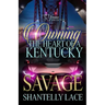 Owning The Heart Of A Kentucky Savage