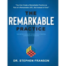 The Remarkable Practice: The Definitive Guide to Building a Thriving Chiropractic Business