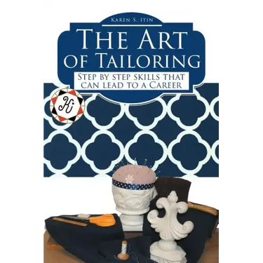 The Art of Tailoring: Step by step skills that can lead to a Career