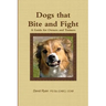Dogs that Bite and Fight