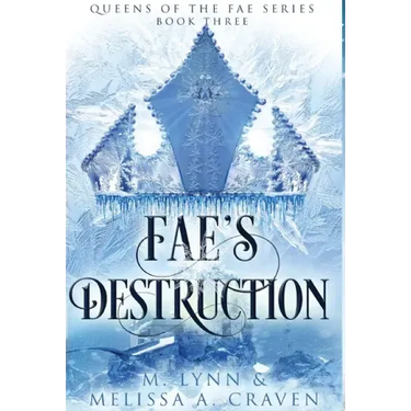 Fae's Destruction (Queens of the Fae Book 3)