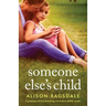 Someone Else's Child: A gripping and heartbreaking novel about family secrets