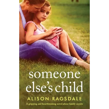Someone Else's Child: A gripping and heartbreaking novel about family secrets