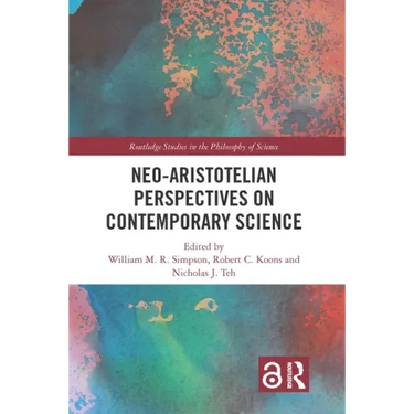 Neo-Aristotelian Perspectives on Contemporary Science