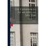 The Experiences of an Asylum Doctor; With Suggestions for Asylum and Lunacy Law Reform