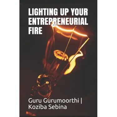 Lighting Up Your Entrepreneurial Fire: You can Choose to be an Entrepreneur