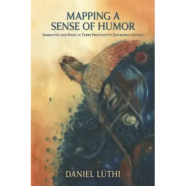 Mapping a Sense of Humor: Narrative and Space in Terry Pratchett's Discworld Novels