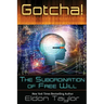 Gotcha!: The Subordination of Free Will