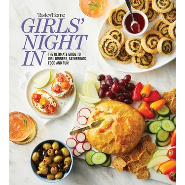 Taste of Home Girls Night in: The Ultimate Guide to Girl Dinners, Recipes & Hosting Parties