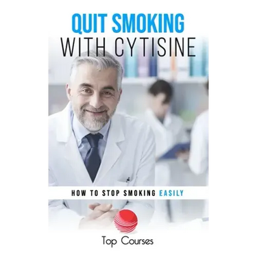 Quit Smoking with Cytisine: How to Stop Smoking Easily