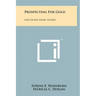 Prospecting For Gold: And Other Short Stories