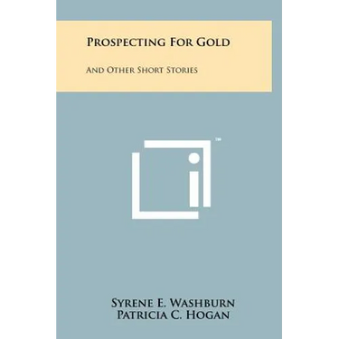 Prospecting For Gold: And Other Short Stories